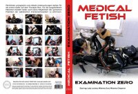 Medical Fetish - Examination Zero